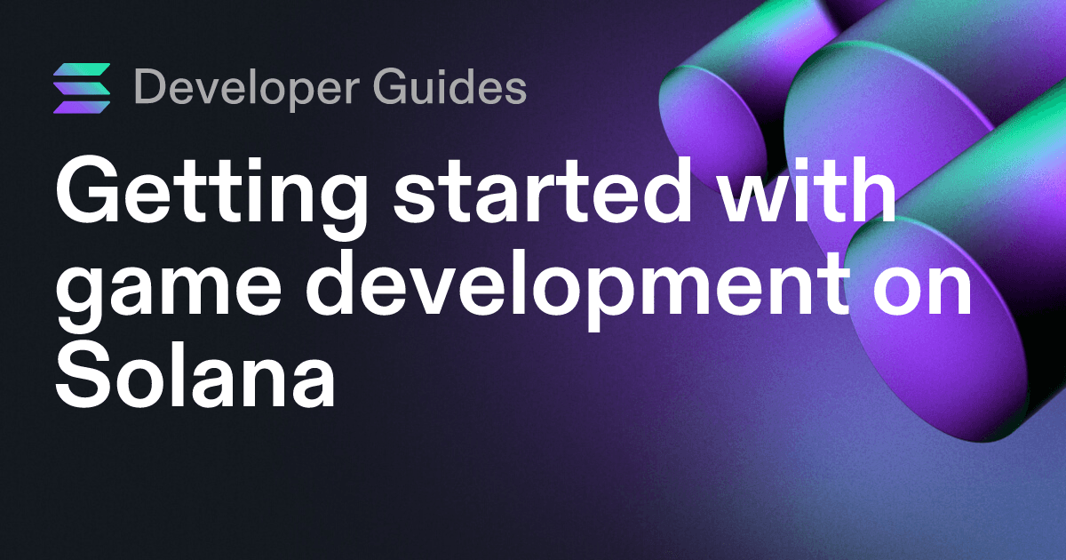 Getting started with game development on Solana