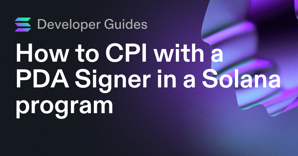 How to CPI with a PDA Signer in a Solana program