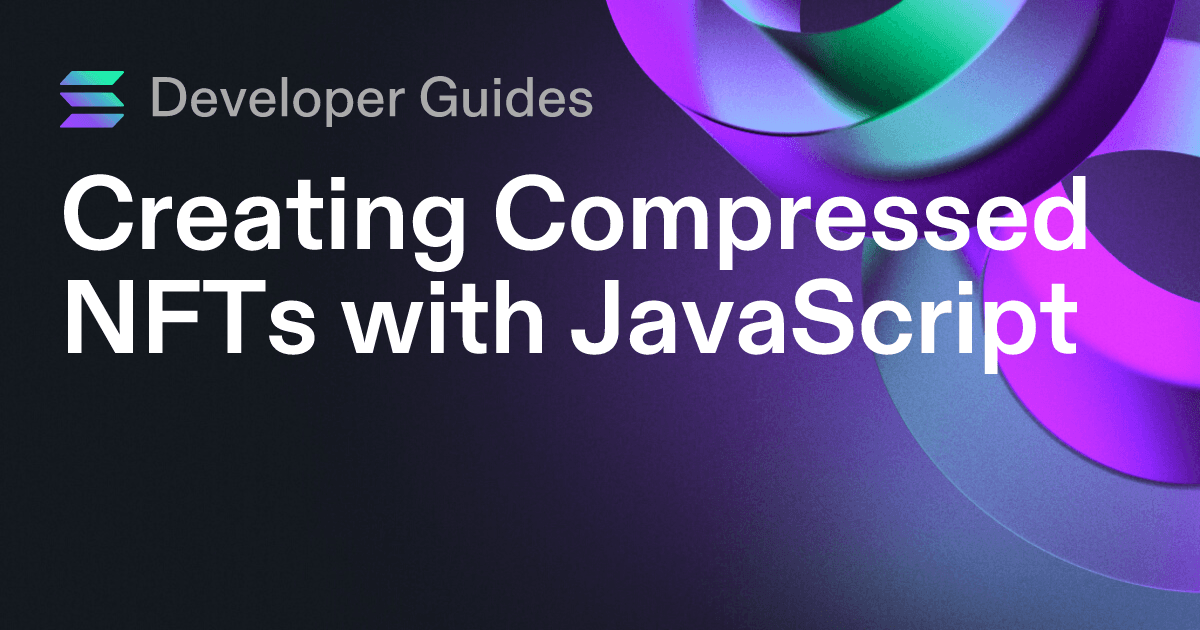 Creating Compressed NFTs with JavaScript