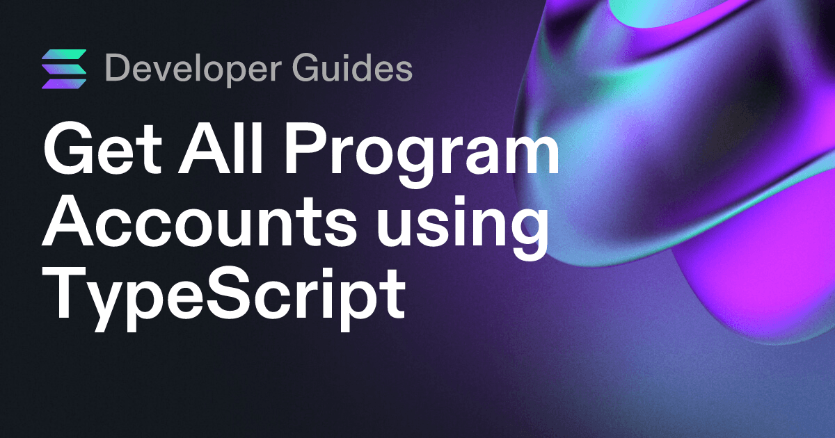 Get All Program Accounts using TypeScript